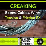 Creaking Ropes, Cables, Wires