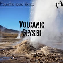 Geyser sound effects