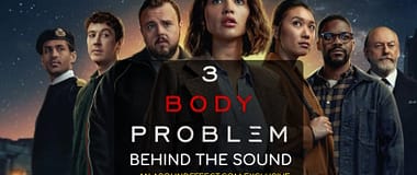 Behind the 3 Body Problem series sound design