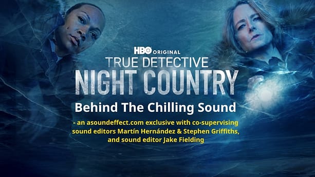 True Detective Season 4 sound design and sound effects