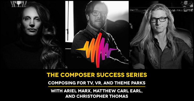 Composer Success Series Television, VR, and Theme Parks
