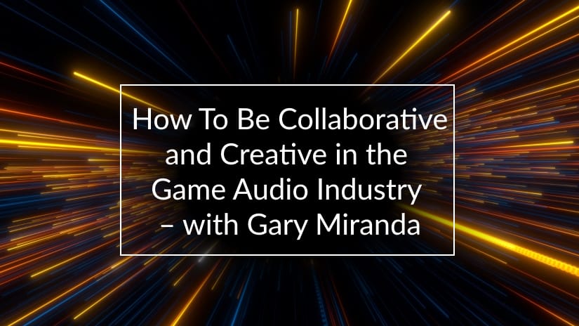 Creative Game Audio Collaborations