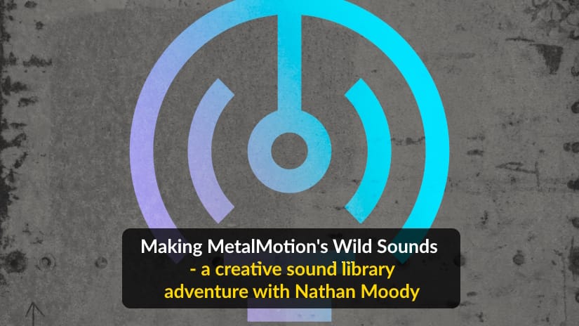 MetalMotion sound effects library - how the sound library was created