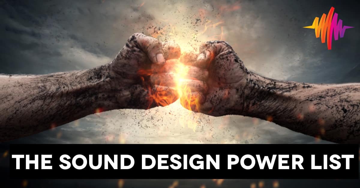 The Sound Design Power List A Sound Effect
