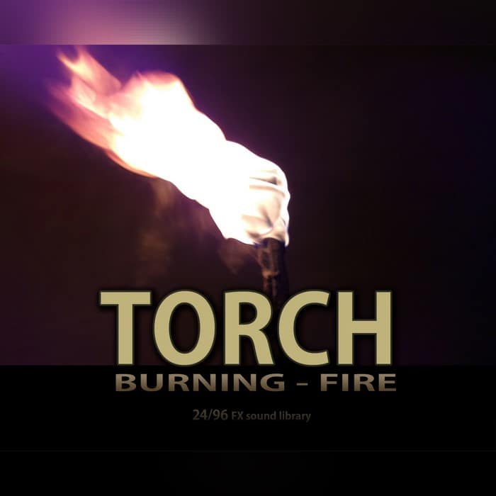 Torch Burning Fire Torch Sound Effects Library