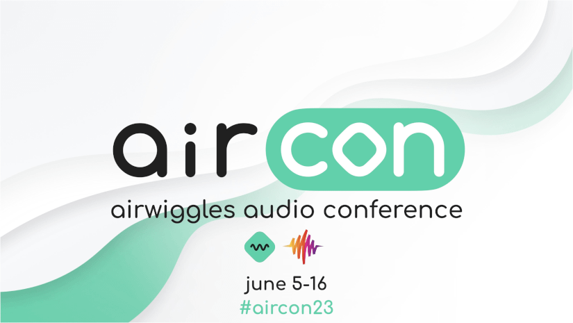 Announcing AirCon 2023 – the free online audio conference happening June 5-16th!