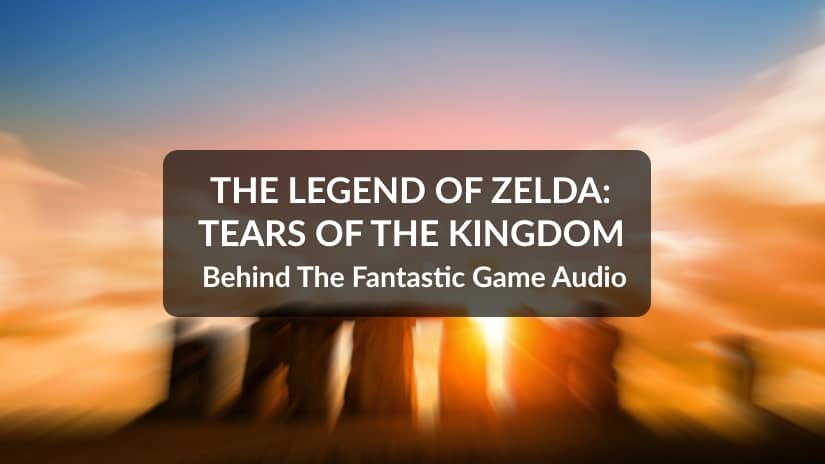 Behind the superb sound of Zelda – with Nintendo’s game audio team