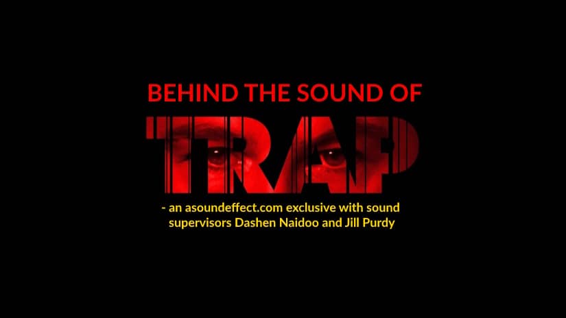 Creating a Killer ‘Live’ Concert for Shyamalan’s ‘Trap’ – with Sound Supervisor Jill Purdy and Dashen Naidoo