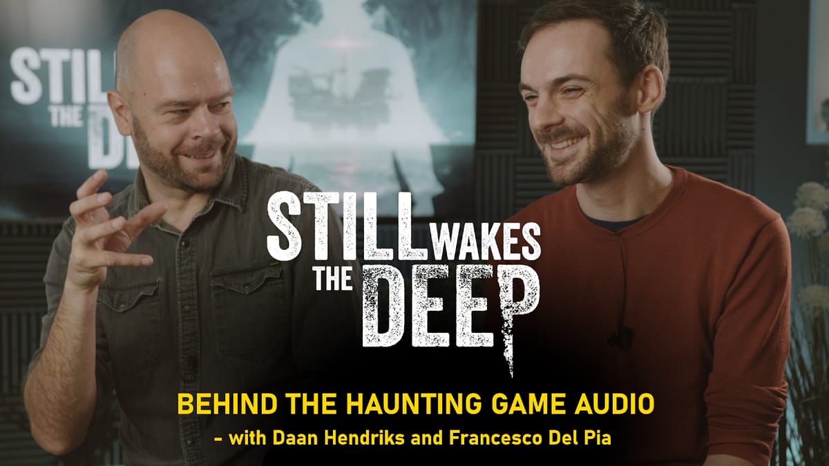 Still Wakes The Deep Game Audio, Sound Design and Sound Effects