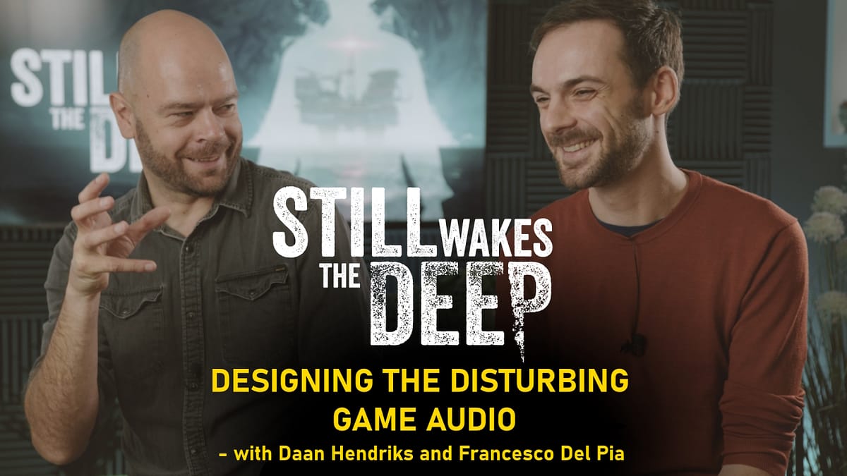 Still Wakes The Deep Game Audio, Sound Design and Sound Effects