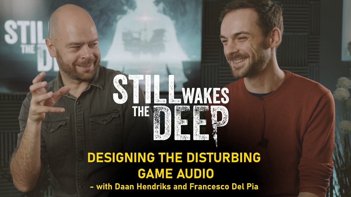 Still Wakes The Deep Game Audio, Sound Design and Sound Effects