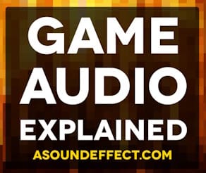 Game Audio Explained