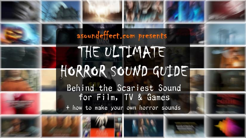 Horror sound design and sound effects guide 2023