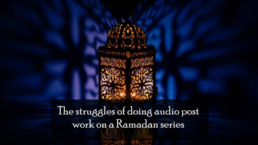 Ramadan audio post work