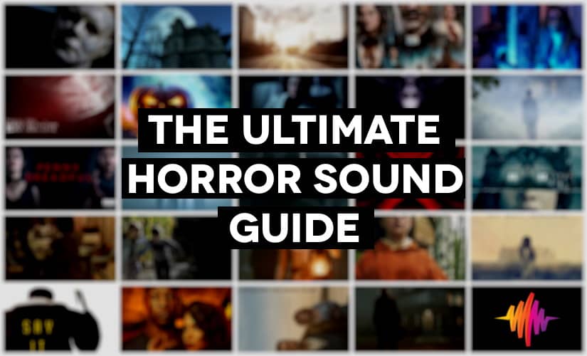 The Ultimate Horror Sound Guide