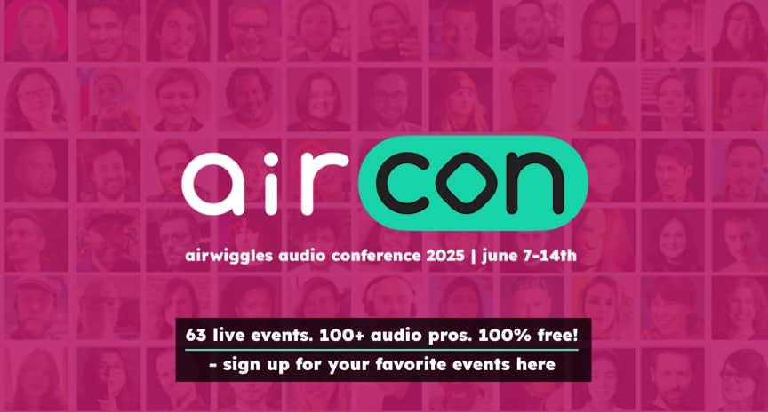 #AirCon25 – the free online Airwiggles Audio Conference – returns June 7-14th! Sign up here for FREE access to 60+ live events: