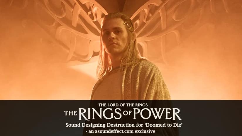 Sound Designing Doom for ‘LOTR: The Rings of Power’ Season 2