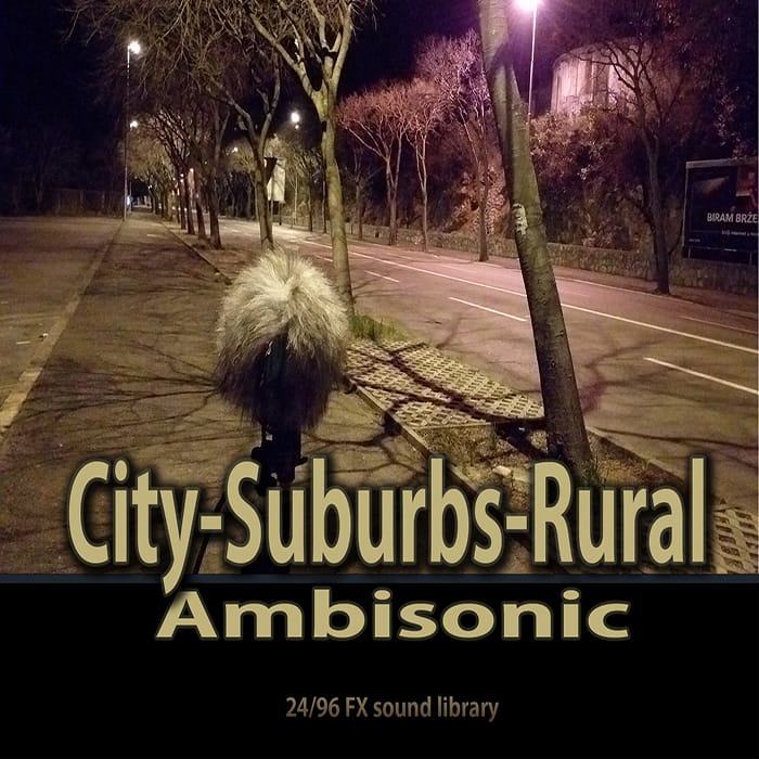 Ambisonic City, Suburbs, Rural Ambiences