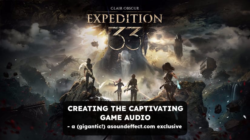 Behind the Captivating Sound of ‘Clair Obscur: Expedition 33’ – Huge Interview with the Sandfall Interactive Sound Team!