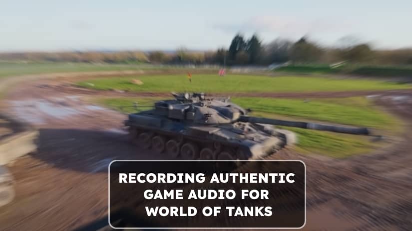 Video: Recording authentic game audio for World of Tanks: