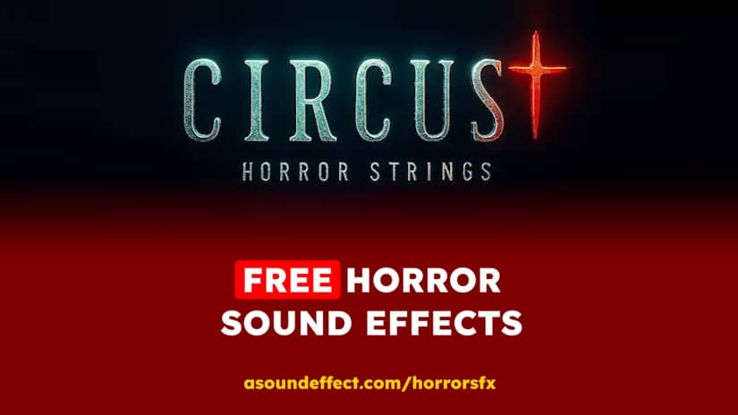 FREE Horror Sound Effects: CIRCUS HORROR STRINGS – get it at no cost, for a VERY limited time!