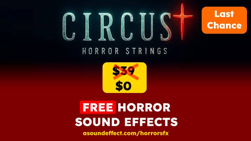 FREE Horror Sound Effects: CIRCUS HORROR STRINGS – get it at no cost, for a VERY limited time!